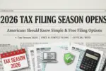 2026 Tax Filing Season Opens Americans Should Know Simple and Free Filing Options